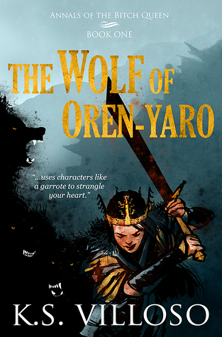 Original cover of Wolf of Oren-Yaro by K S Villoso, showing a woman with a sword attacking shadowy monsters